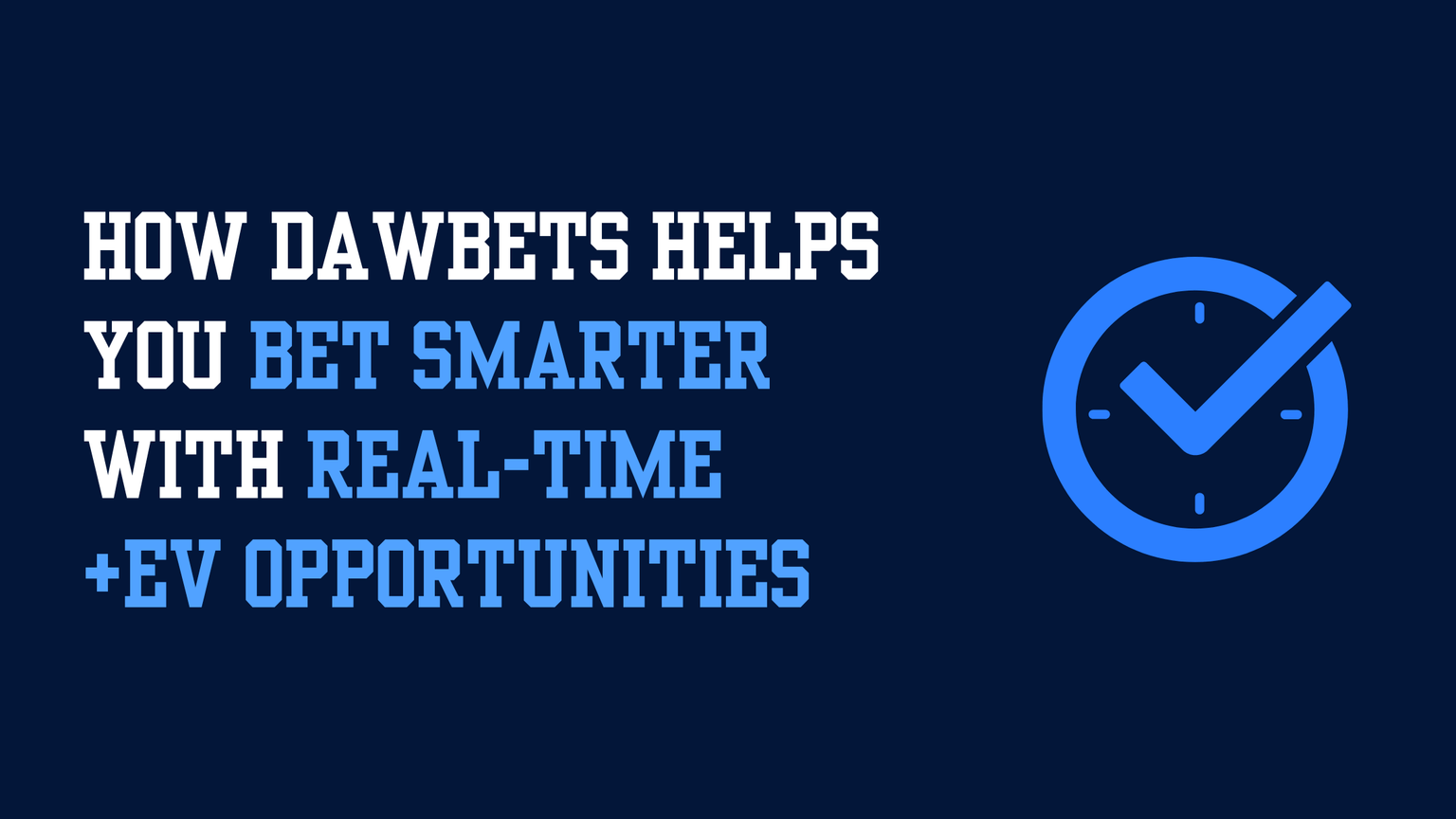 How DawBets Helps You Bet Smarter With Real-Time +EV Opportunities