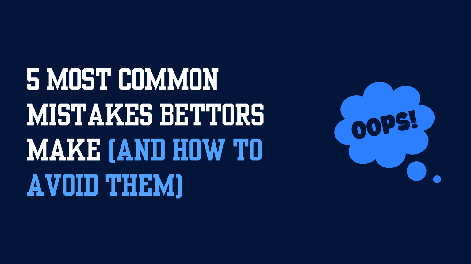 5 Most Common Mistakes Bettors Make (and How to Avoid Them)