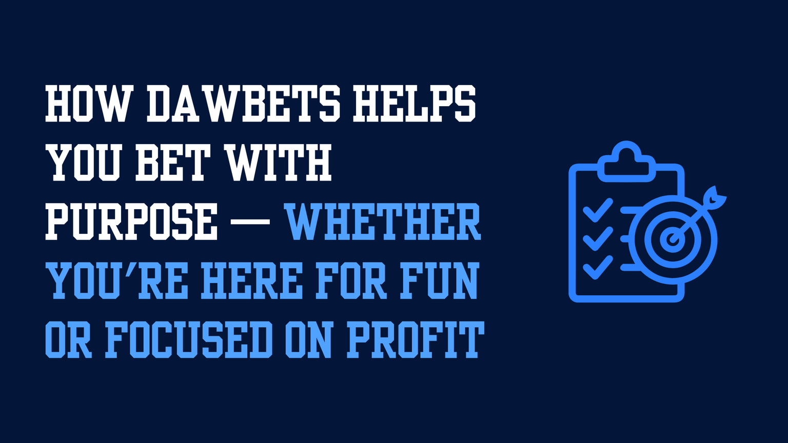 How DawBets Helps You Bet With Purpose — Whether You're Here for Fun or Focused on Profit
