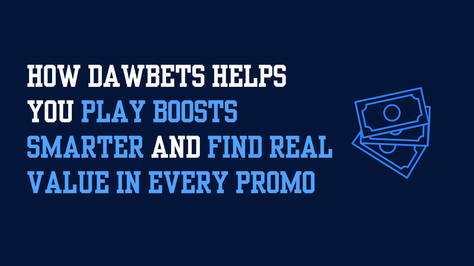 How DawBets Helps You Play Boosts Smarter and Find Real Value in Every Promo